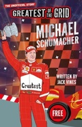 Cover: Greatest of the Grid: Michael Schumacher - Sweet Cherry Publishing