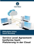Cover: Service Level Agreement-konforme SaaS-Platzierung in der Cloud - Verlag Unser Wissen