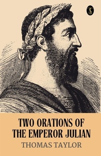 Enlarge image Cover: Two Orations Of The Emperor Julian - True Sign Publishing House Private Limited
