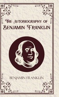 Cover: The Autobiography of Benjamin Franklin - JollyJoy Books Pvt Ltd