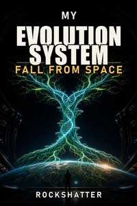 Enlarge image Cover: My Evolution System and Fall from Space - Charles Adams