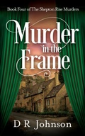 Cover: Murder in the Frame (The Shepton Rise Murders, #4) - Dave Johnson