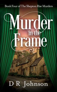 Enlarge image Cover: Murder in the Frame (The Shepton Rise Murders, #4) - Dave Johnson