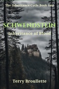 Cover: Schwendstein - Inheritance of Blood (The Inheritance Cycle, #1) - Terry Broullette