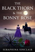 Cover: The Black Thorn & The Bonny Rose - Seraphina Sinclair