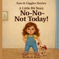Cover: No-No-Not Today! - Legacy Light Studio, LLC