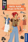 Cover: Die drei !!!, Piraten, Palmen und ganz viel Mallorca (drei Ausrufezeichen) - Kosmos