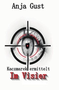 Cover: Kaczmarek ermittelt / Im Visier - epubli