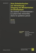 Cover: Vom Scheiterhaufen zur Verwahrung - Umgang mit Minderheiten im Strafsystem / Du b&ucirc;cher &agrave; l'internement - La place des minorit&eacute;s dans le syst&egrave;me p&eacute;nal - Helbing & Lichtenhahn