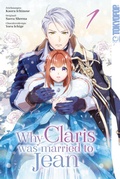 Cover: Why Claris was Married to Jean 01 - TOKYOPOP GmbH