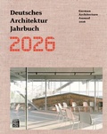 Bild: Deutsches Architektur Jahrbuch 2026/German Architecture Annual 2026 - DOM publishers