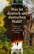 Cover: Was ist deutsch am deutschen Wald? - Regionalia Verlag