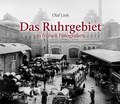 Cover: Das Ruhrgebiet in fr&uuml;hen Fotografien - Regionalia Verlag