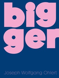 Enlarge image Cover: Bigger - Verlag Kettler