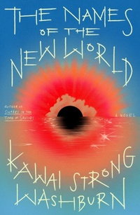 Enlarge image Cover: The Names of the New World - Farrar, Straus and Giroux