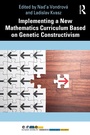 Cover: Implementing a New Mathematics Curriculum Based on Genetic Constructivism - Routledge