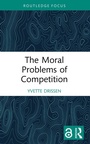 Cover: The Moral Problems of Competition - Routledge