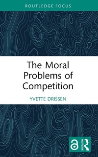 Enlarge image Cover: The Moral Problems of Competition - Routledge