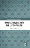 Cover: Handley Moule and the Life of Faith - Routledge