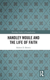 Enlarge image Cover: Handley Moule and the Life of Faith - Routledge