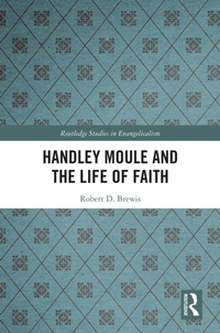 Enlarge image Cover: Handley Moule and the Life of Faith - Routledge
