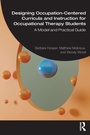 Cover: Designing Occupation-Centered Curricula and Instruction for Occupational Therapy Students - Routledge