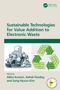 Cover: Sustainable Technologies for Value Addition to Electronic Waste - CRC Press
