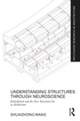 Cover: Understanding Structures through Neuroscience - Routledge