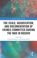 Cover: The Scale, Adjudication, and Documentation of Crimes Committed During the War in Kosovo - Routledge