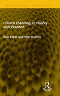 Cover: French Planning in Theory and Practice - Taylor & Francis