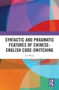 Enlarge image Cover: Syntactic and Pragmatic Features of Chinese-English Code-switching - Routledge