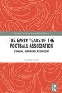 Cover: The Early Years of the Football Association - Routledge