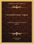 Cover: Chesterfield County, Virginia - Kessinger Publishing