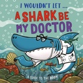 Cover: I Wouldn't Let a Shark Be My Doctor - Wayland