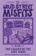 Cover: The Legend of the Lost Mare - Mud Street Misfits, LLC
