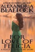 Cover: For Love of Felicia - Alexandria Blaelock