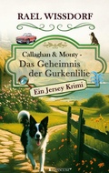 Cover: Callaghan & Monty - Das Geheimnis der Gurkenlilie - Callaghan & Monty - Die Jersey Krimis