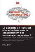 Cover: La publicite en ligne est-elle autorisee sans le consentement des personnes concernees ? - Editions Notre Savoir