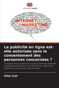 Enlarge image Cover: La publicite en ligne est-elle autorisee sans le consentement des personnes concernees ? - Editions Notre Savoir