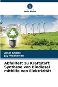 Cover: Abfallfett zu Kraftstoff - Verlag Unser Wissen
