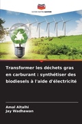 Cover: Transformer les dechets gras en carburant - Editions Notre Savoir