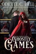Cover: Ghostly Games: The Complete Series (Trapped By Your Side, #3) - Odette C. Bell