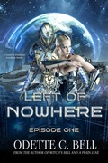 Cover: Left of Nowhere Episode One - Odette C. Bell