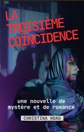 Cover: La Troisi&egrave;me co&iuml;ncidence : Une nouvelle de myst&egrave;re et de romance - Three Jandals Press