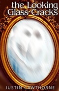 Cover: The Looking Glass Cracks - Justin Cawthorne