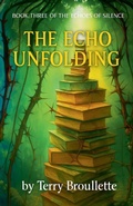 Cover: The Echo Unfolding - Terry Broullette