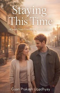 Cover: Staying This Time - GYAN PRAKASH UPADHYAY