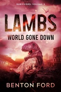 Cover: Lambs: World Gone Down (Survivors: Volume 5) - AMMFA Publishing