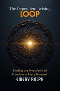 Cover: The Dependent Arising Loop - Iris Mcwell
