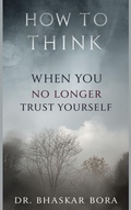 Cover: How to Think When You No Longer Trust Yourself: A calm guide to rebuilding self-trust after doubt, change, or disruption - Irene Minds Publishing